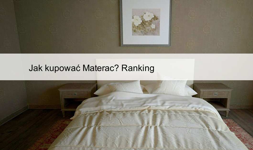 Jak kupować Materac? Ranking