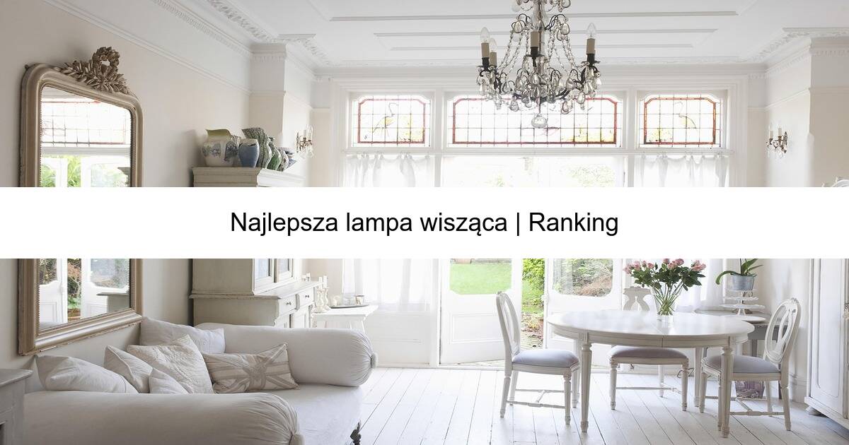Najlepsza lampa wisząca | Ranking