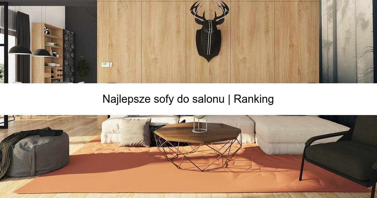 Najlepsze sofy do salonu | Ranking