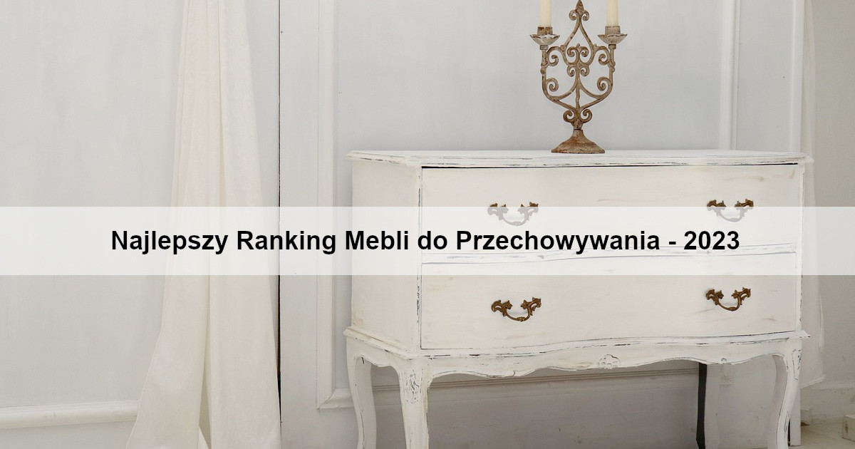 najlepszy-ranking-mebli-do-przechowywania-2023