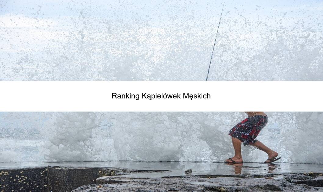 Ranking Kąpielówek Męskich