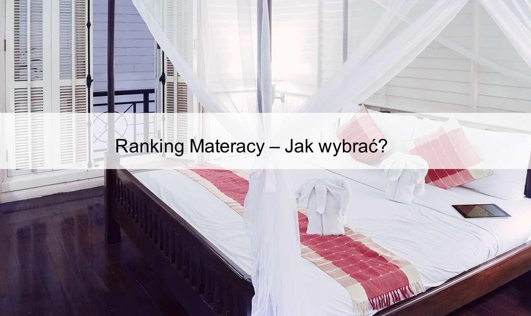 Ranking Materacy Jak Wybrać Limerank 6641