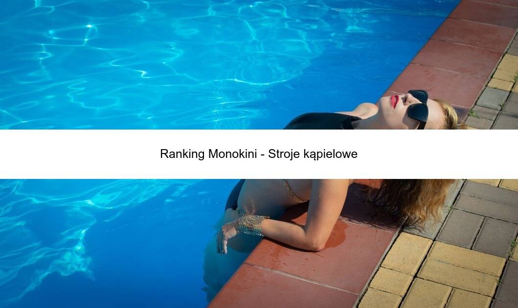 Ranking Monokini – Stroje kąpielowe