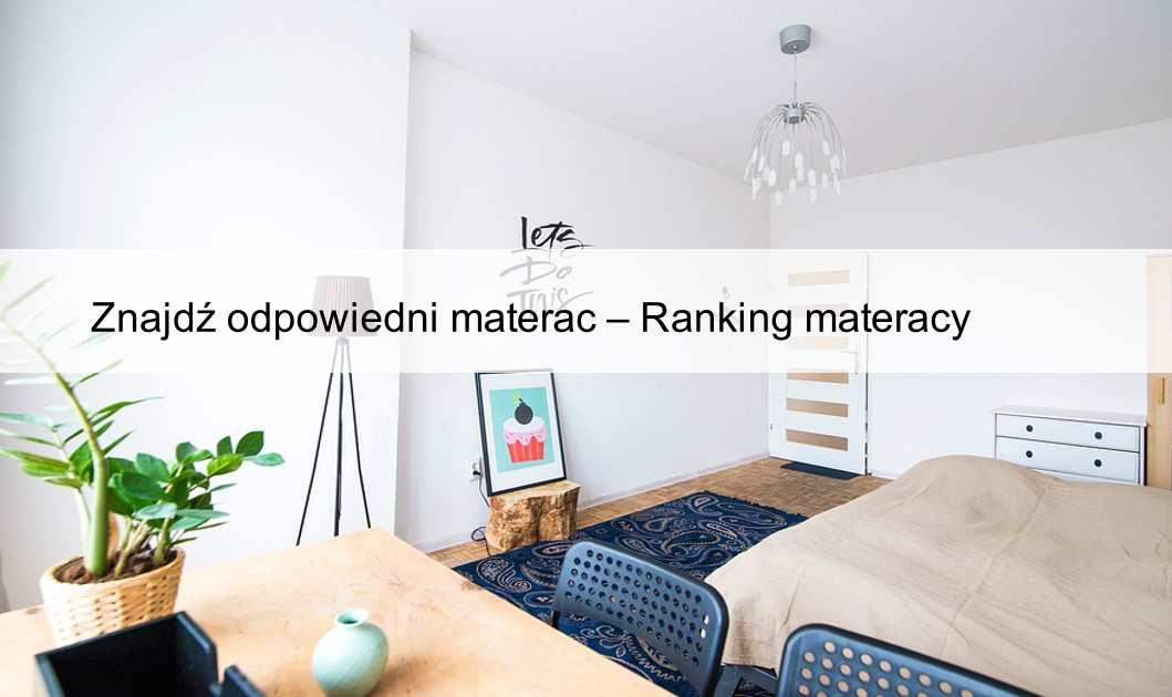 Znajdź odpowiedni materac – Ranking materacy